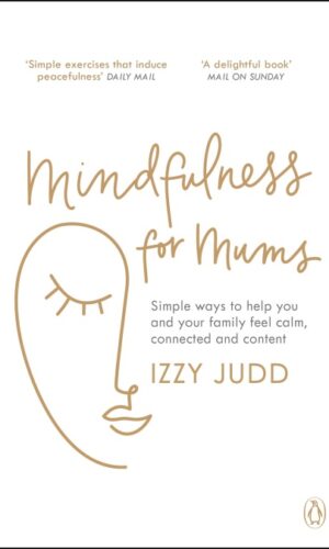 MINDFULNESS FOR MUMS<br>  Izzy Judd