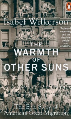 THE WARMTH OF OTHER SUNS  <br> Isabel Wilkerson